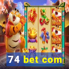 74 bet com
